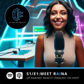 Meet Raina | Up Against Reality Episode 1