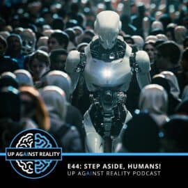 E44: Step Aside, Humans!