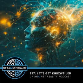 E57: Let's Get Kurzweiled