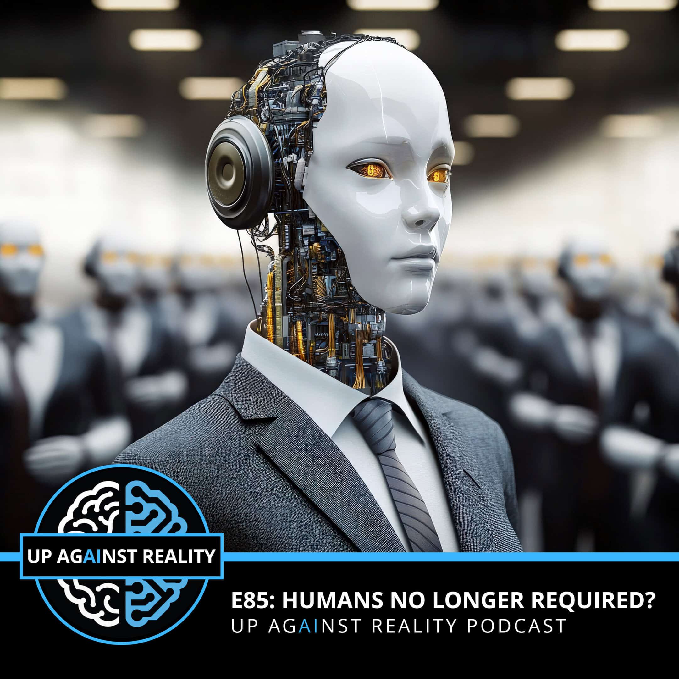 E85: Humans No Longer Required?