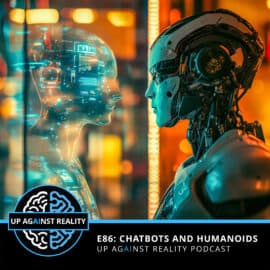 E86: Chatbots and Humanoids