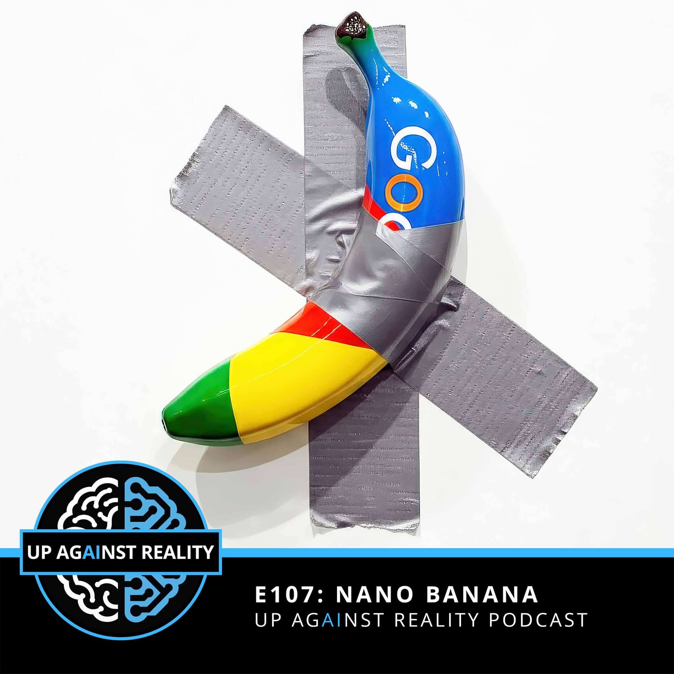 E107: Nano Banana