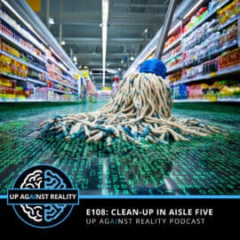 E108: Clean-up In Aisle Five