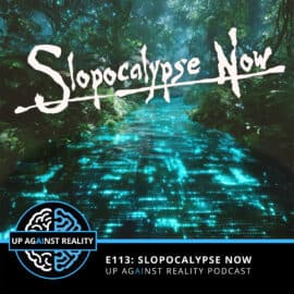E113: Slopocalypse Now