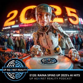 E120: RAINA Spins Up 2025's AI Hits
