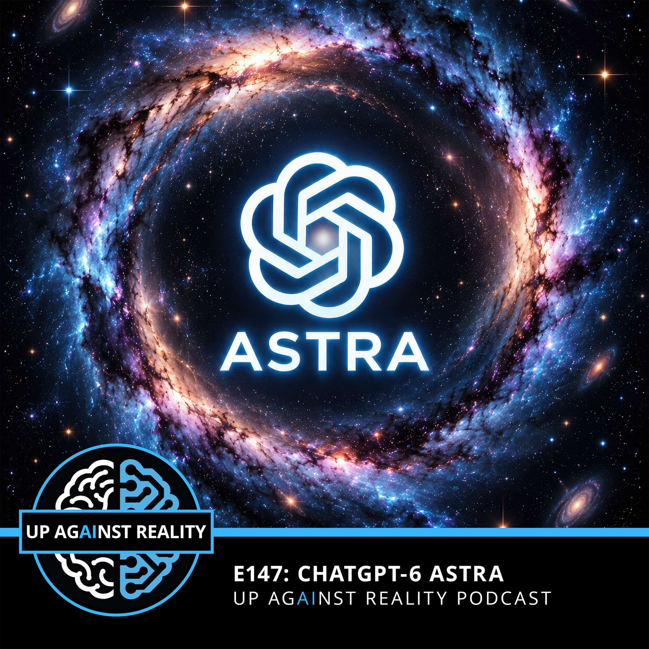 E147: ChatGPT-6 Astra