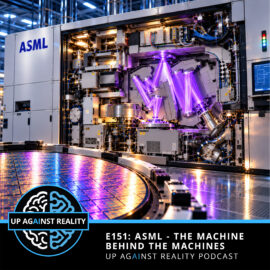 E151: ASML - The Machine Behind the Machines
